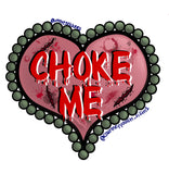 Choke me!